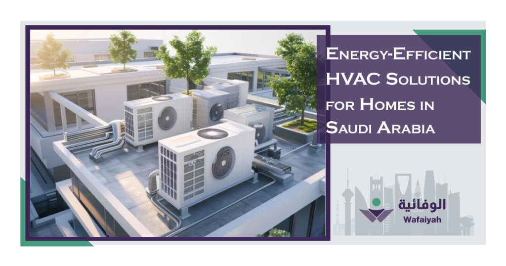 Energy-Efficient-HVAC-Solutions-for-Homes-in-Saudi-Arabia