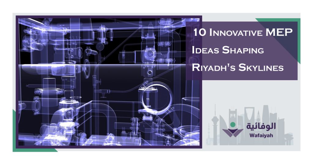 10-Innovative-MEP-Ideas-Shaping-Riyadh's-Skylines