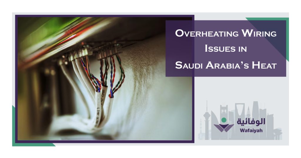 Overheating-Wiring-Issues-in-Saudi-Arabia’s-Heat